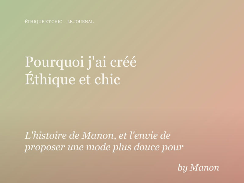 Pourquoi j'ai créé Éthique et chic